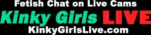 KinkyGirlsLive.com | Get Kinky in Live Fetish Chatrooms